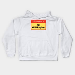 Bill Whittlingham name badge Kids Hoodie